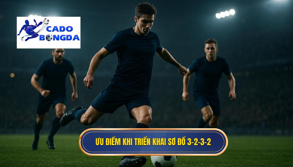 Ưu điểm Vượt trội khi Triển khai Sơ đồ 3-2-3-2