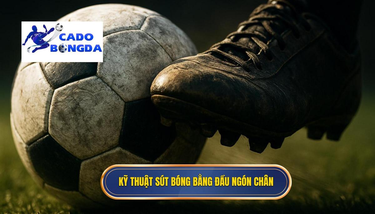 Kỹ thuật sút bóng bằng đầu ngón chân: Phân tích chuyên sâu về cú chích mũi giày "thần tốc" 2 Các bước thực hiện hoàn hảo Kỹ thuật sút bóng bằng đầu ngón chân