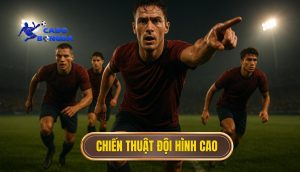 Ưu điểm vượt trội khi vận hành khối đội hình dâng cao