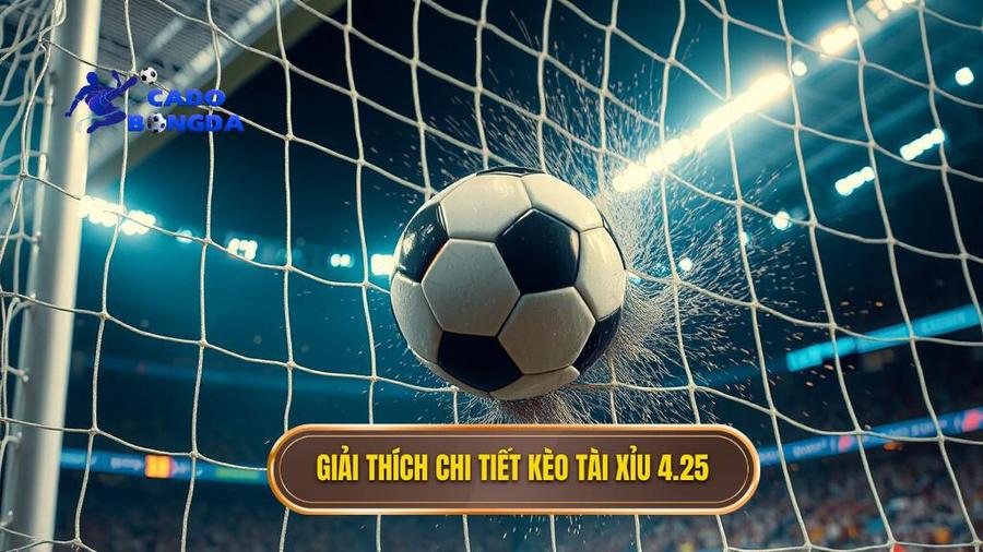 1. Giải thích chi tiết kèo tài xỉu 4.25