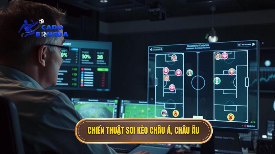 Chiến thuật soi kèo châu Á, châu Âu