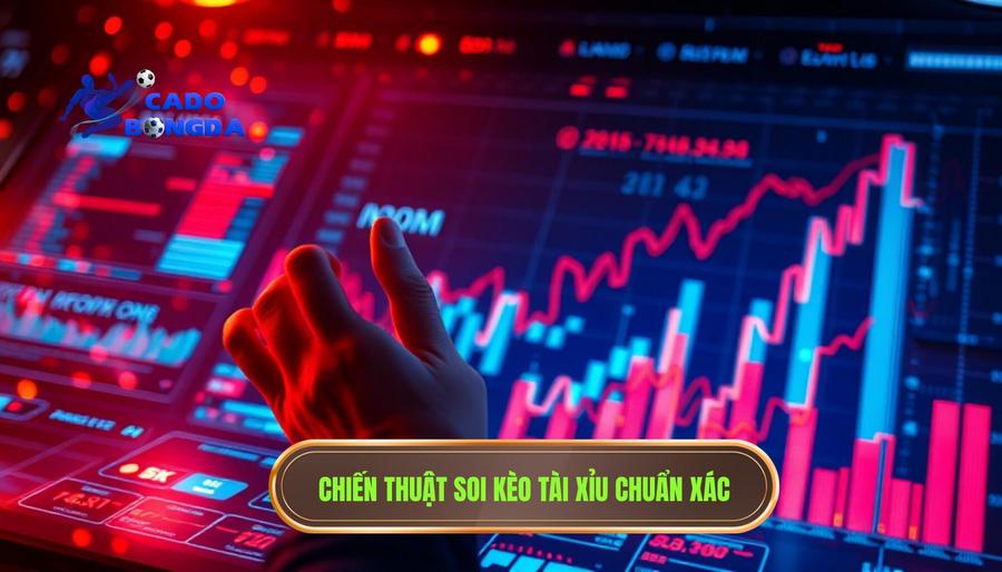 Chiến thuật "đánh hơi" kèo tài xỉu bắt đầu nóng để về bờ